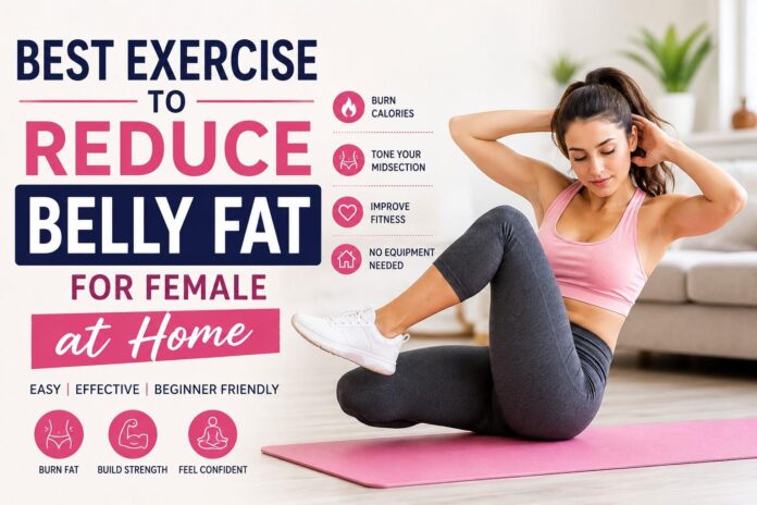 best exercise to reduce belly fat for female at home
