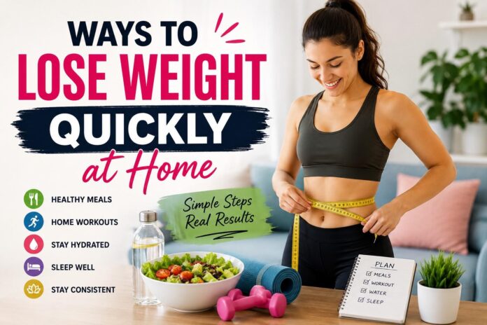 ways to lose weight quickly at home